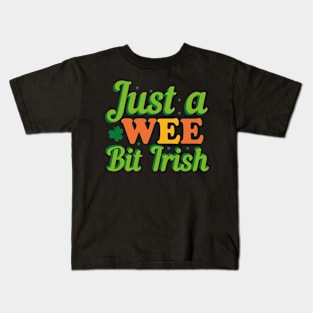 Just a wee bit Irish, st. patrick's day gift, Funny st Patricks gift, Cute st pattys gift, Irish Gift, Patrick Matching. Kids T-Shirt